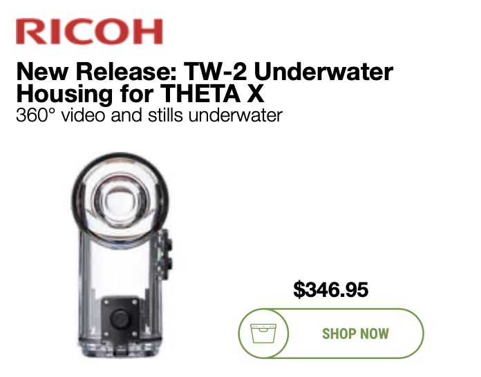 New release Ricoh TW2 underwater housing for THETA X (360° video and