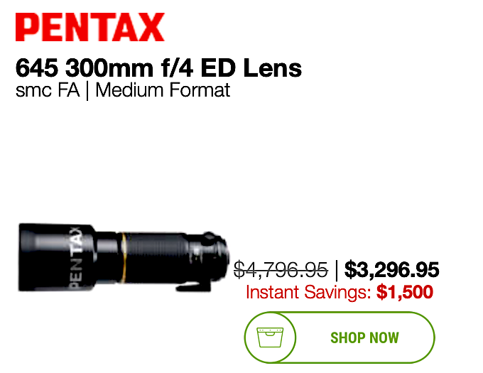 The Pentax smc FA 645 300mm f/4 ED (IF) lens is now $1,500 off 