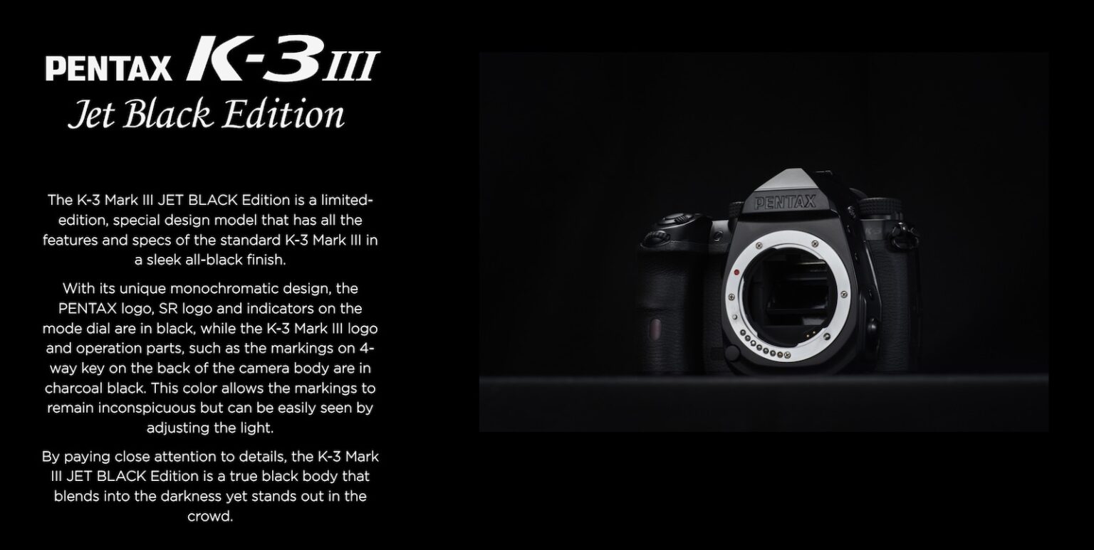 The crowdfunded Pentax K3 Mark III Jet Black Edition camera is now