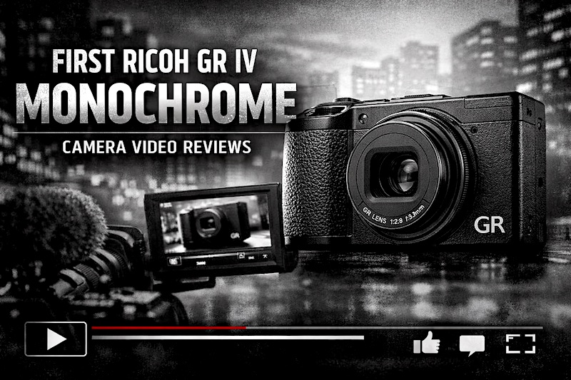 First Ricoh GR IV Monochrome camera video reviews - Pentax & Ricoh Rumors